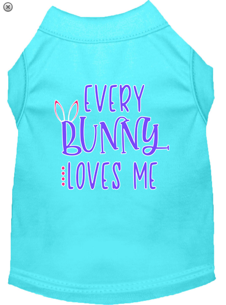 Every Bunny Loves me Screen Print Dog Shirt