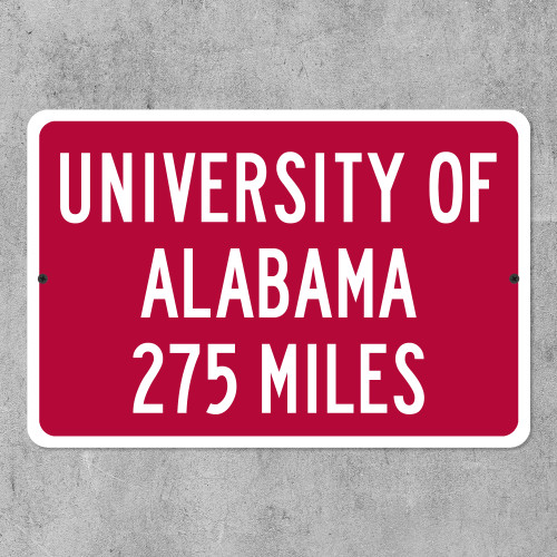 University Of Alabama Custom Distance Sign - Crimson Tide Fan Student Alumni Gift
