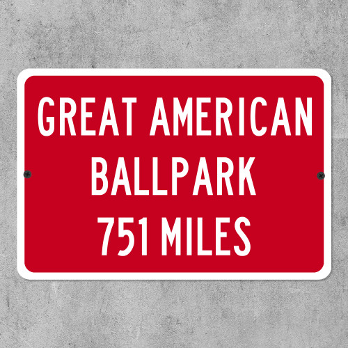 Great American Ballpark Custom Distance Sign - Cincinnati Reds Fan Gift
