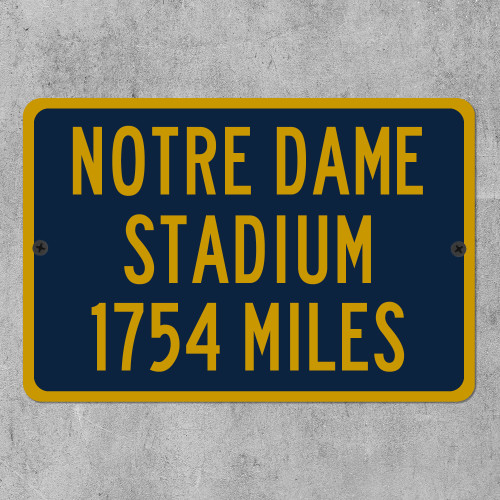 Notre Dame Stadium Custom Distance Sign - Notre Dame Fight Irish Fan Gift