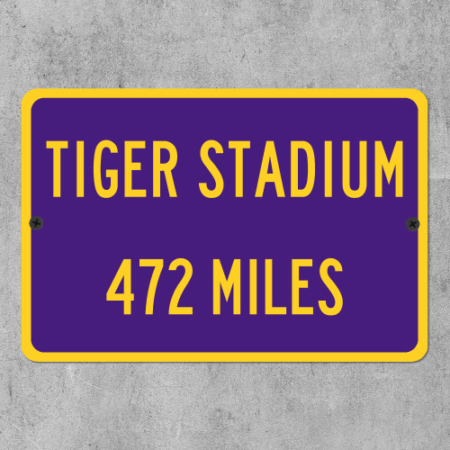 Tiger Stadium Custom Distance Sign - Louisiana State University LSU Fan Tigers Gift