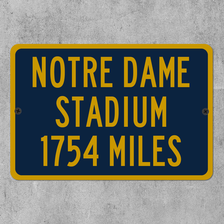 Notre Dame Stadium Custom Distance Sign - Home of the Notre Dame Fight Irish