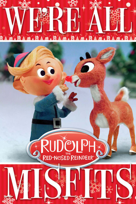 Rudolph the Red-Nosed Reindeer “We’re All Misfits” Poster – 24" x 36"