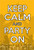 Keep Calm & Party On Poster 24in x 36in Image