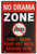 No Drama Zone Tin Sign - 20x30cm - 7.87" x 11.81"
