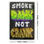 Smoke Dank, Not Crank Tin Sign - 20x30cm - 7.87" x 11.81"