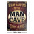 What Happens in the Man Cave Tin Sign - 20x30cm - 7.87" x 11.81"