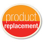 Product replacement for lost/damaged products.