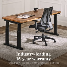 Industry-leading 15-year warranty. Full coverage for your desktop, frame, motors, and electronics