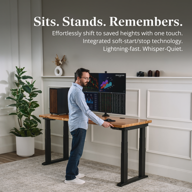 Sits. Stands. Remembers. Effortlessly shift to saved heights with one touch. Integrated soft-start/stop technology. Lightning-fast. Whisper-quiet