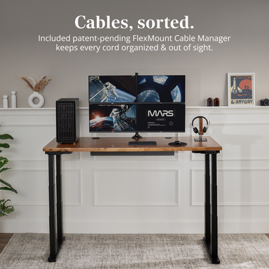 Cables, sorted. Included patent-pending FlexMount Cable Manager keeps every cord organized & out of sight