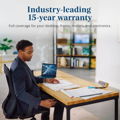Industry-leading 15-year warranty. Full coverage for your desktop, frame, motors, and electronics