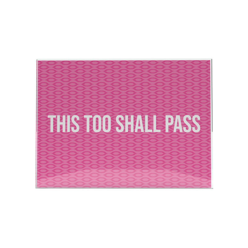 Modern This Too Shall Pass, Acrylic Magnet 