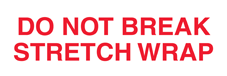 Do Not Break Stretch Wrap