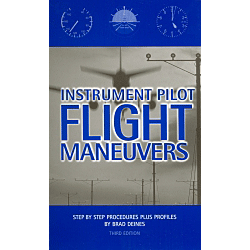 Instrument Pilot Flight Maneuvers Manual