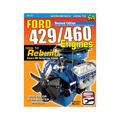 How To Rebuild Ford 429/460 Engines, by S-A BOOKS, Man. Part # SA162