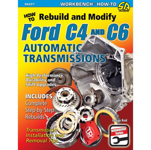 How to Rebuild & Modify Ford C4 & C6 Transmissio, by S-A BOOKS, Man. Part # SA227