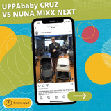 Instagram: UPPAbaby Cruz Vs. Nuna Mixx