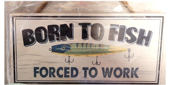 Born to fish sign