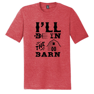 "I'll Be In The Barn" Tee "I'll Be In The Barn" Tee