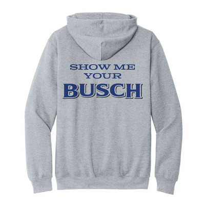 Show Me Your Busch Hoodie
