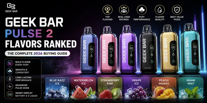 Geek Bar Pulse 2 Flavors Ranked: The Complete 2026 Buying Guide