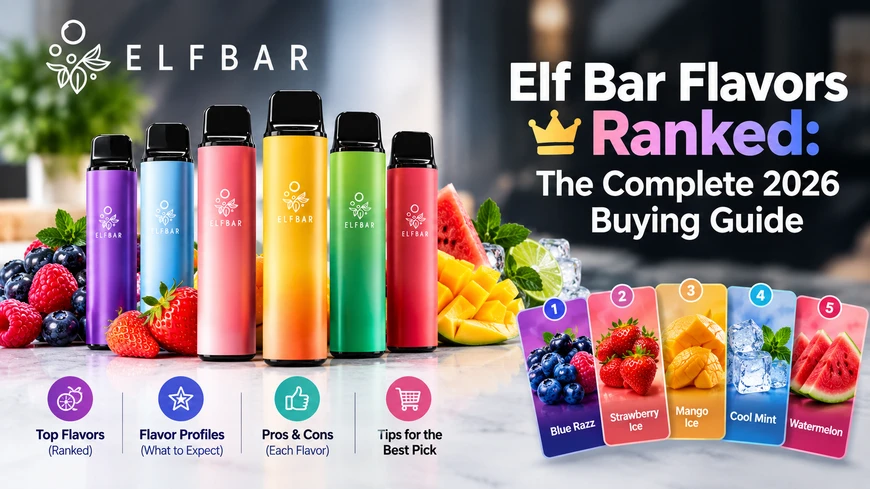 Elf Bar Flavors Ranked: The Complete 2026 Buying Guide