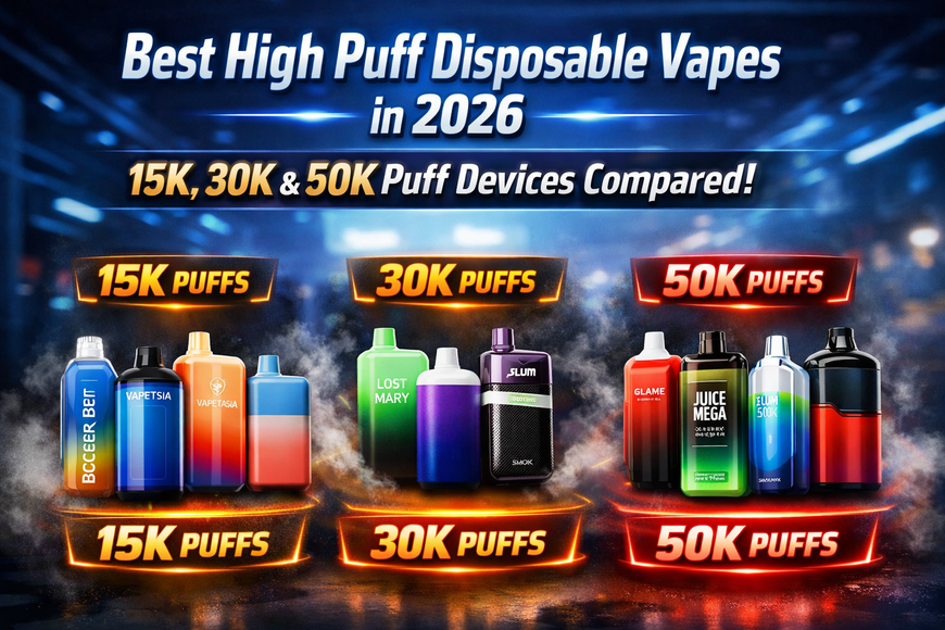 Best High Puff Disposable Vapes in 2026 – 15K, 30K & 50K Puff Devices Compared