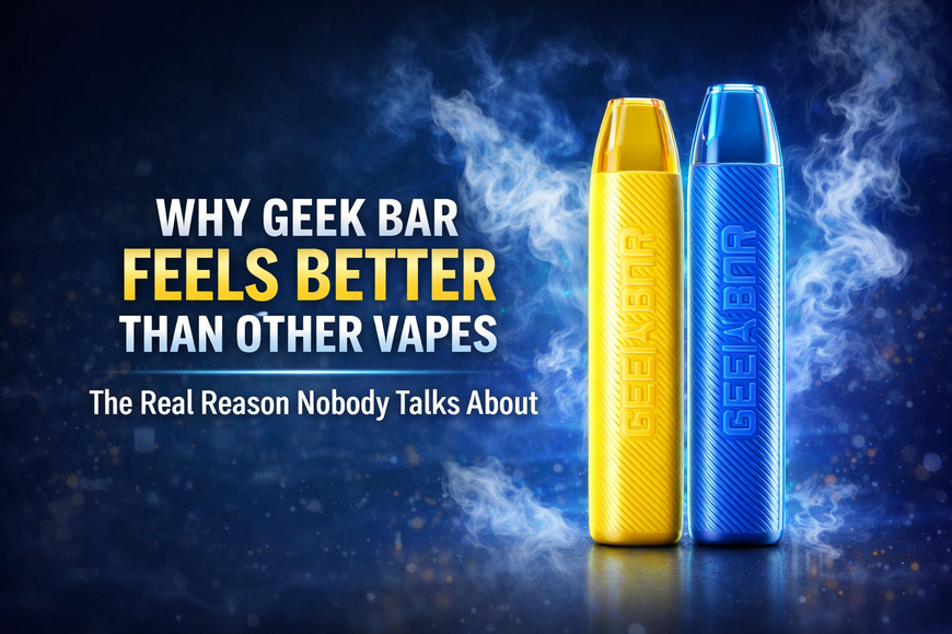 Why Geek Bar Feels Better Than Other Vapes The Real Reason Nobody Talks About