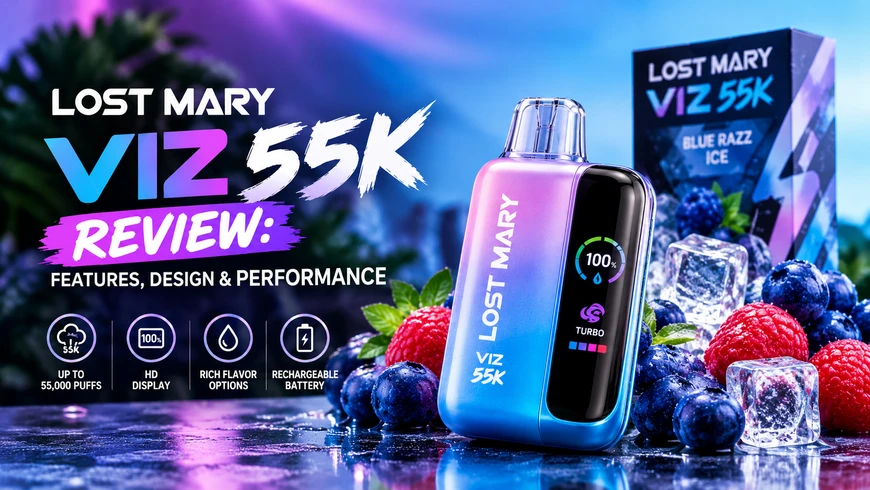 LOST MARY VIZ 55,000 Puffs Review: Features, Design & Performance