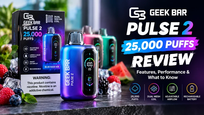 GEEK BAR PULSE 2 25,000 Puffs Review: Features, Performance & What to Know