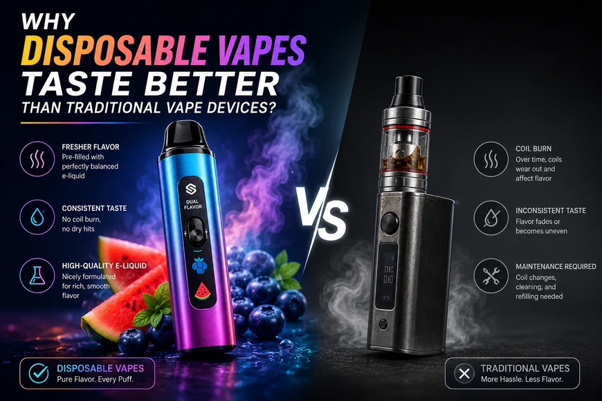 Why Disposable Vapes Taste Better Than Traditional Vape Devices ? 