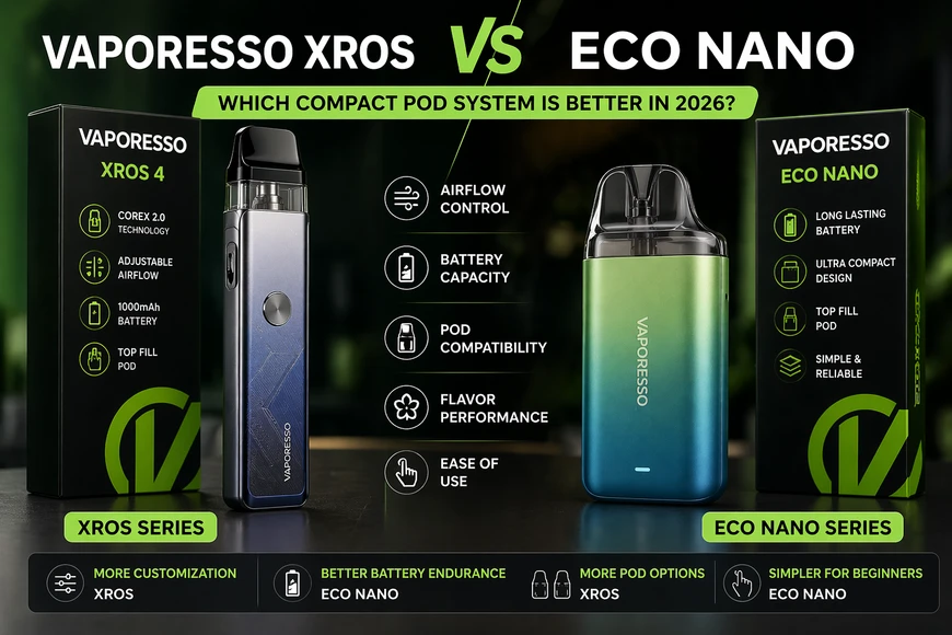 Vaporesso XROS vs ECO Nano: Which Compact Pod System Is Better in 2026?