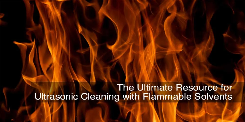 Ultrasonic Cleaning with Flammable Solvents Resource