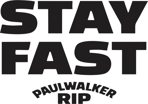 Stay Fast RIP Paul Walker