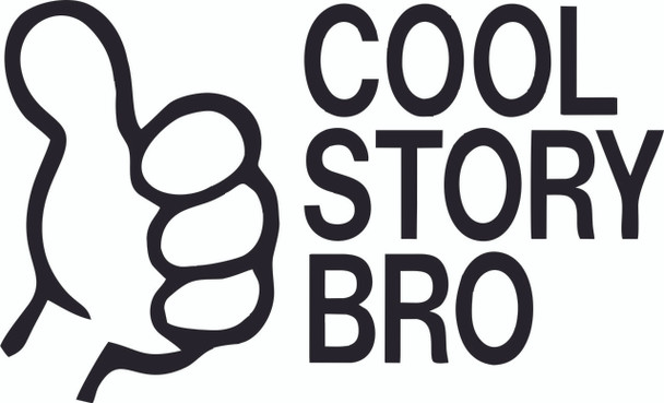 Cool Story Bro