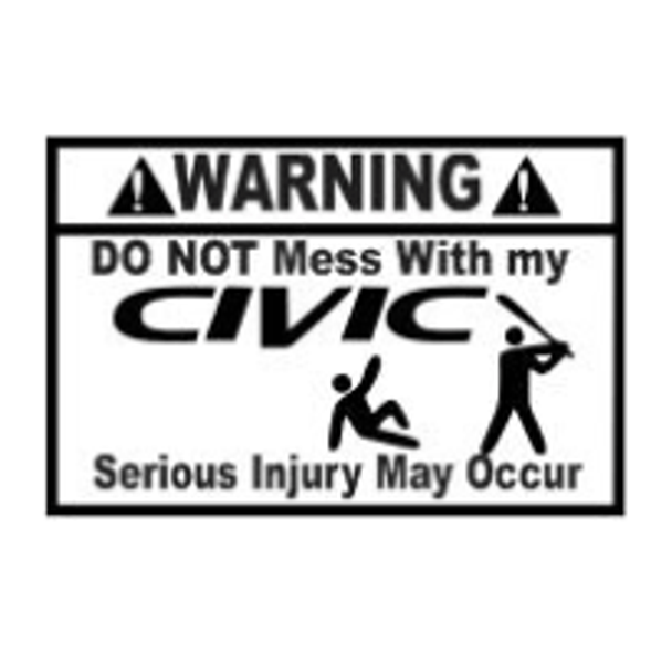 Warning Don't Touch My Civic