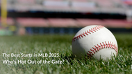 The Best Starts in MLB 2025. Who’s Hot Out of the Gate?