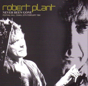 ROBERT PLANT - NEVER BEEN GONE: OSAKA 1984 (2CD) MASTERPORT