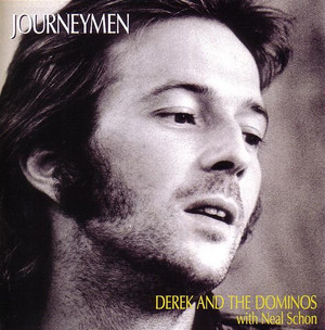 DEREK & THE DOMINOS with NEAL SCHON - JOURNEYMEN (2CD) ARMS