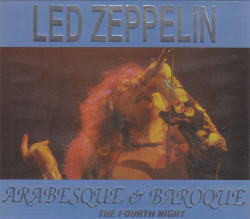 LED ZEPPELIN - ARABESQUE & BAROQUE THE FOURTH NIGHT (4CD) ANTRABATA REFERENCE MASTER