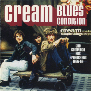 CREAM - BLUES CONDITION (1CD) HIWATT