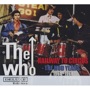 THE WHO - RAILWAY TO CIRCUS THE MOD YEARS 1964 -1968 DELUXE EDITION (2CD+DVD) TOMMY RECORDS
