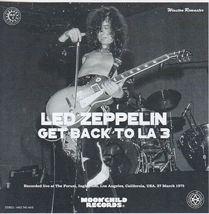 LED ZEPPELIN - GET BACK TO L.A 3 (3CD) MOONCHILD RECORDS