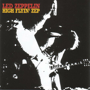 LED ZEPPELIN - HIGH FLYIN' ZEP [LIMITED EDITION] (2CD) ELECTRIC MAGIC 