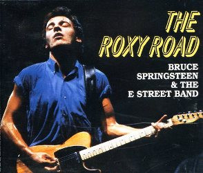 BRUCE SPRINGSTEEN & THE E STREET BAND - THE ROXY ROAD (2CD) DYNAMITE STUDIO