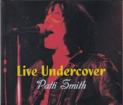 PATTI SMITH - LIVE UNDERCOVER (2CD) DYNAMITE STUDIO