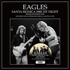 EAGLES - SANTA MONICA 1980 1st NIGHT: MIKE MILLARD MASTER TAPES (2CD) ZION