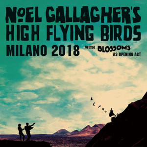 NOEL GALLAGHER'S HIGH FLYING BIRDS - MILANO 2018 (2CD) BAYSWATER