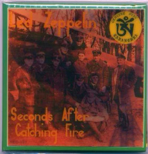 LED ZEPPELIN - SECONDS AFTER CATCHING FIRE (3CD) TARANTURA